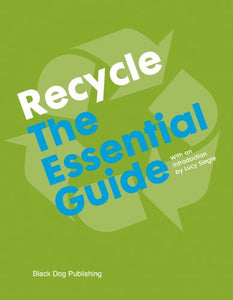 Recycle: The Essential Guide