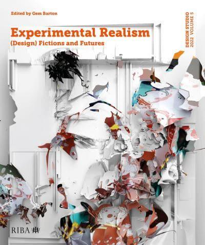 Experimental Realism (Design) Fictions and Futures - Design Studio