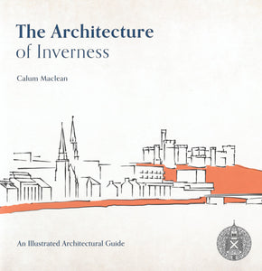 The Architecture of Inverness - An Illustrated Architectural Guide