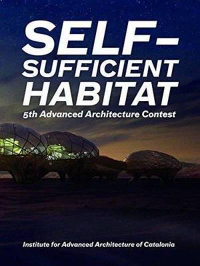 Self-Sufficient Habitat: 5th Advanced Architecture Contest