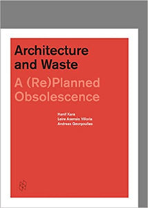 Architecture and Waste. A (Re)Planned Obsolescence