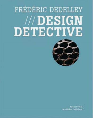 Frederic Dedelley: Design Detective