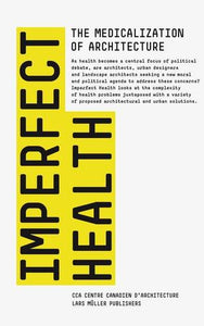 Imperfect Health: The Medicalization of Architecture